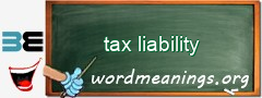 WordMeaning blackboard for tax liability